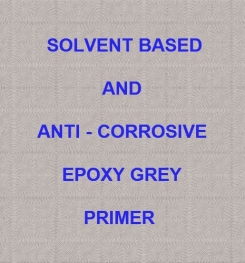 Solvent Based And Anti - Corrosive Epoxy Grey Primer Formulation And Production