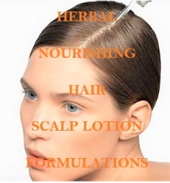 Herbal Nourishing Hair Scalp Lotion Formulation And Production
