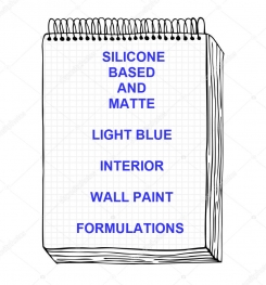 Silicone Based And Matte Light Blue Interior Wall Paint Formulation And Production