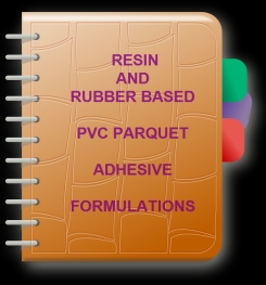 Resin And Rubber Based PVC Parquet Adhesive Formulation And Production