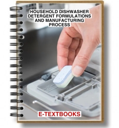HOUSEHOLD DISHWASHER DETERGENT FORMULATIONS AND MANUFACTURING PROCESS