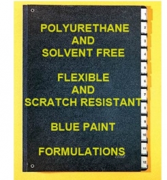 Polyurethane Based And Solvent Free Flexible And Scratch Resistant Blue Paint Formulation And Production