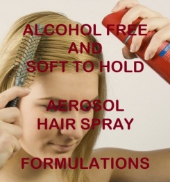 Alcohol Free And Soft to Hold Aerosol Hair Spray Formulation And Production