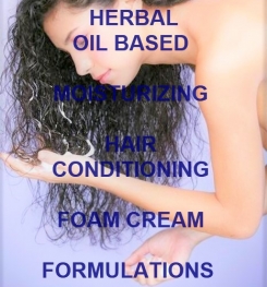 Herbal Oil Based Moisturizing Hair Conditioning Foam Cream Formulation And Production
