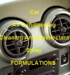 Car Air Conditioning Cleaning And Disinfectant Spray Formulations And Production Process