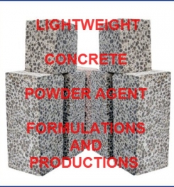 Foamed Concrete ( Lightweight Concrete ) Powder Agents Formulation And Production Process