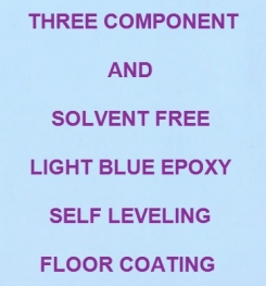 Three ( 3 ) Component And Solvent Free Light Blue Epoxy Self Leveling Floor Coating Formulation And Production