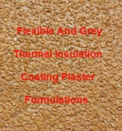 Flexible And Grey Thermal Insulation Coating Plaster Formulation And Production Process