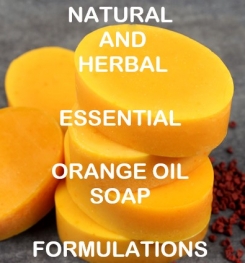 Natural And Herbal Essential Orange Oil Soap Formulation And Production