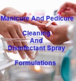 Manicure And Pedicure Cleaner And Disinfectant Spray Formulations And Production Process