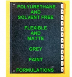 Polyurethane Based And Solvent Free Flexible And Matte Paint Grey Formulation And Production