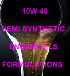 10W 40 SEMI SYNTHETIC ENGINE OIL FORMULATION AND MANUFACTURING PROCESS