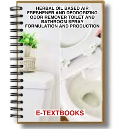 Herbal Oil Based Air Freshener And Deodorizing Odor Remover Toilet And Bathroom Spray Formulation And Production