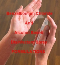 Benzalkonium Chloride And Alcohol Based Multi purpose and Rapid Disinfectant Spray Formulations And Production Process