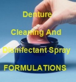 Denture Cleaning And Disinfectant Spray Formulations And Production Process