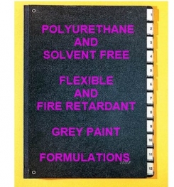 Polyurethane Based And Solvent Free Flexible And Fire Retardant Paint Grey Formulation And Production
