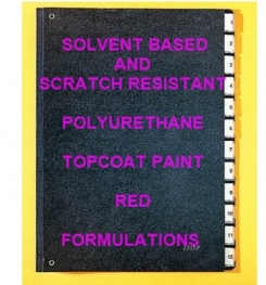 Solvent Based And Scratch Resistant Polyurethane Topcoat Paint Red Formulation And Production