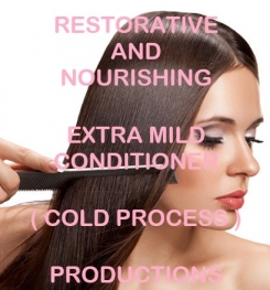 Restorative And Nourishing Extra Mild Conditioner ( Cold Process ) Formulation And Production