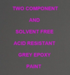 Two Component And Solvent Free Acid Resistant Grey Epoxy Paint Formulation And Production