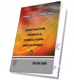 CONSTRUCTION CHEMICALS FORMULATIONS ENCYCLOPEDIA 2 CONSTRUCTION CHEMICALS FORMULATIONS ENCYCLOPEDIA 2