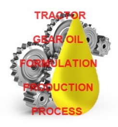TRACTOR GEAR OIL FORMULATION AND PRODUCTION PROCESS