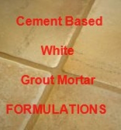 Cement Based And White Grout Mortar Formulation And Production Process