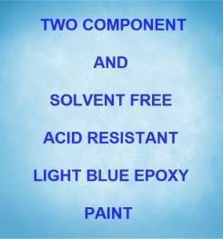 Two Component And Solvent Free Acid Resistant Light Blue Epoxy Paint Formulation And Production