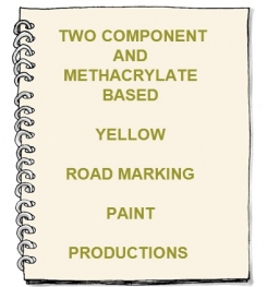 Two Component And Methacrylate  ( PMMA ) Based Yellow Road Marking Paint Formulation And Production
