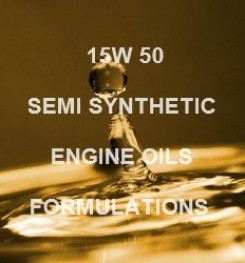 15W 50 SEMI SYNTHETIC ENGINE OIL FORMULATION AND MANUFACTURING PROCESS
