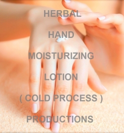 Herbal Hand Moisturizing Lotion ( Cold Process ) Formulation And Production