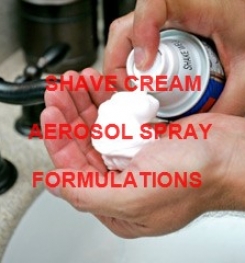 Shave Cream Aerosol Spray Formulations And Production Process