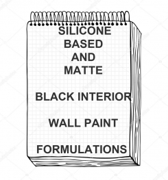 Silicone Based And Matte Black Interior Wall Paint Formulation And Production