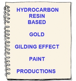Hydrocarbon Resin Based Gold Gilding Effect Paint Formulation And Production