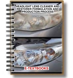 HEADLIGHT LENS CLEANER AND RESTORER FORMULATION AND PRODUCTION PROCESS