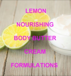Lemon Nourishing Body Butter Cream Formulation And Production