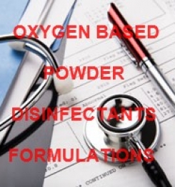 OXYGEN BASED AND HIGH LEVEL POWDER DISINFECTANT FORMULATION AND PRODUCTION PROCESS