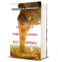 ADHESIVES FORMULATIONS ENCYCLOPEDIA