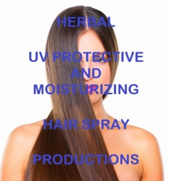 Herbal UV Protective And Moisturizing Hair Spray Formulation And Production