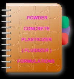 Powder Concrete Plasticizer ( Fluidizer ) Formulation And Production