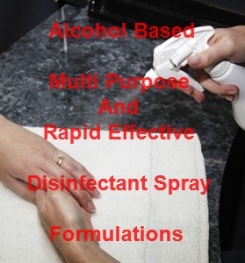 Alcohol Based Multi Purpose And Rapid Effective Disinfectant Spray Formulations And Production Process