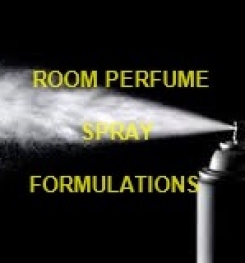 ROOM PERFUME SPRAY FORMULATIONS AND PRODUCTION PROCESS