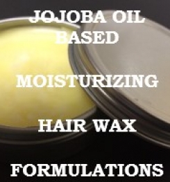 Jojoba Oil Based Moisturizing Hair Wax Formulation And Production