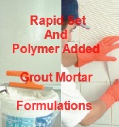 Rapid Set And Polymer Added Grey Grout Mortar Formulation And Production Process