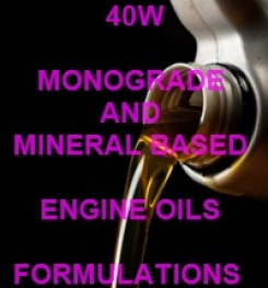 40W MONOGRADE AND MINERAL BASED ENGINE OILS FORMULATION AND PRODUCTION PROCESSES