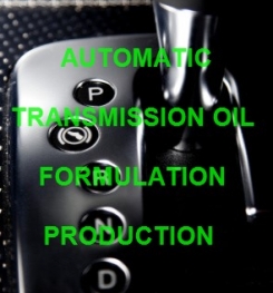 AUTOMATIC TRANSMISSION OIL FORMULATION AND PRODUCTION PROCESS