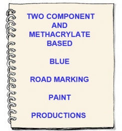 Two Component And Methacrylate  ( PMMA ) Based Blue Road Marking Paint Formulation And Production
