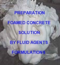 Preparation Of Foamed Concrete Solution By Liquid Agents Formulation And Production Process