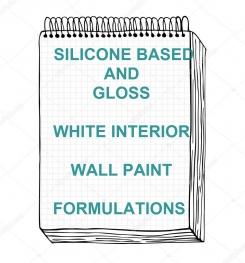 Silicone Based And Gloss White Interior Wall Paint Formulation And Production