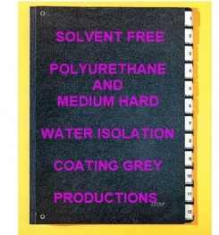 Two Component And Solvent Free Polyurethane Based And Medium Hard Water Isolation Coating Grey Formulation And Production