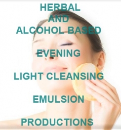 Herbal And Alcohol Based Evening Light Cleansing Emulsion Formulation And Production